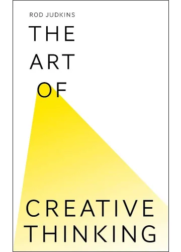 The Art of Creative Thinking by Rod Judkins