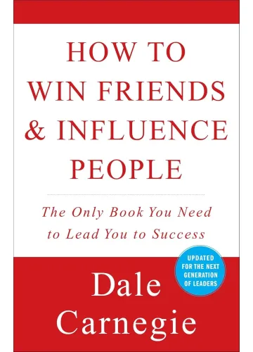 How to Win Friends and Influence by Dale Carnegie