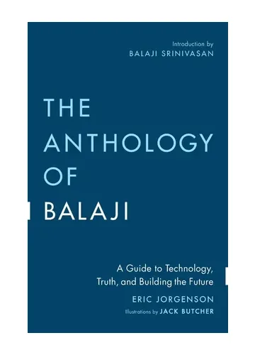 The Anthology of Balaji by Eric Jorgenson