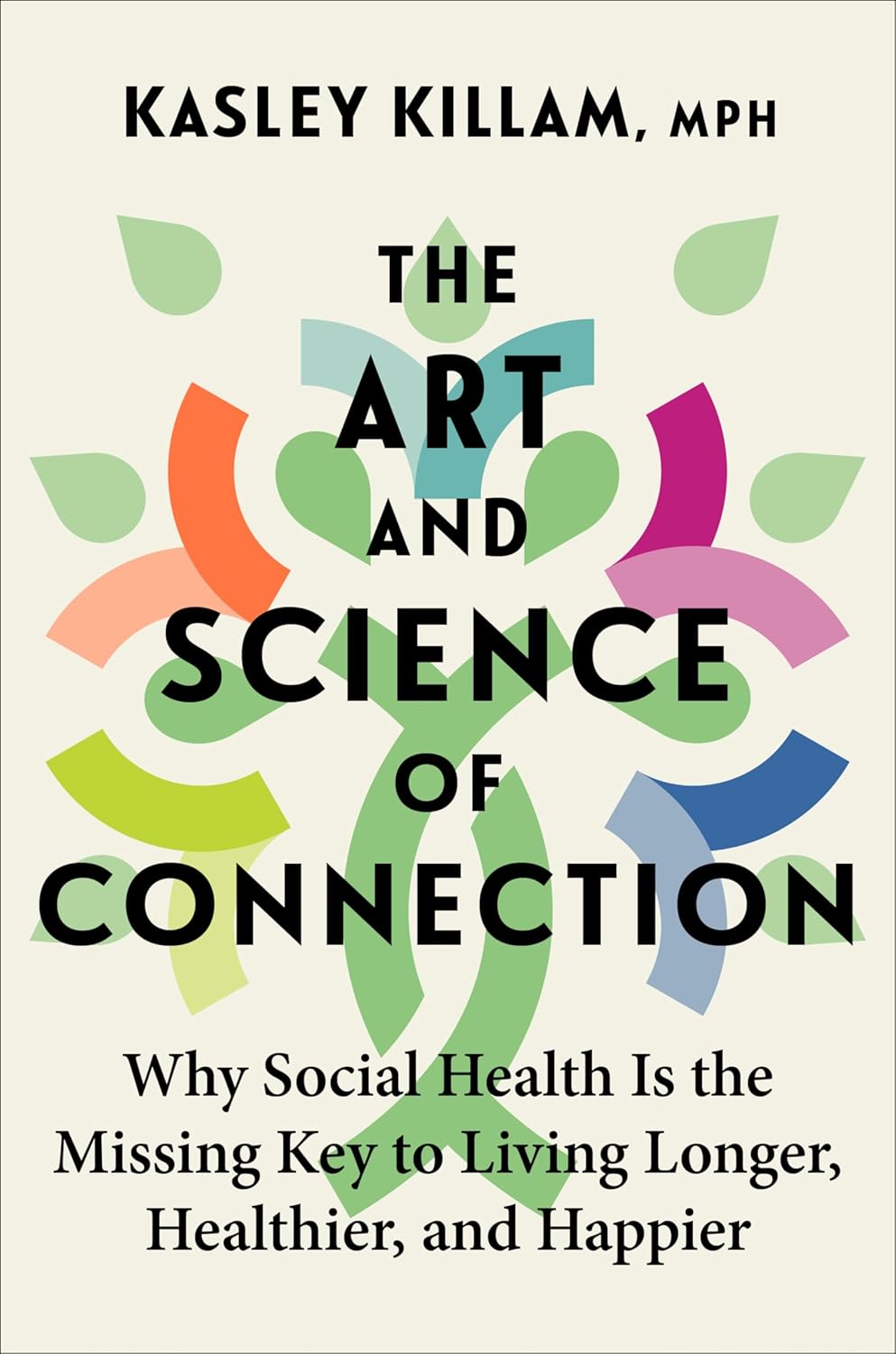 The Art and Science of Connection by Kasley Killam