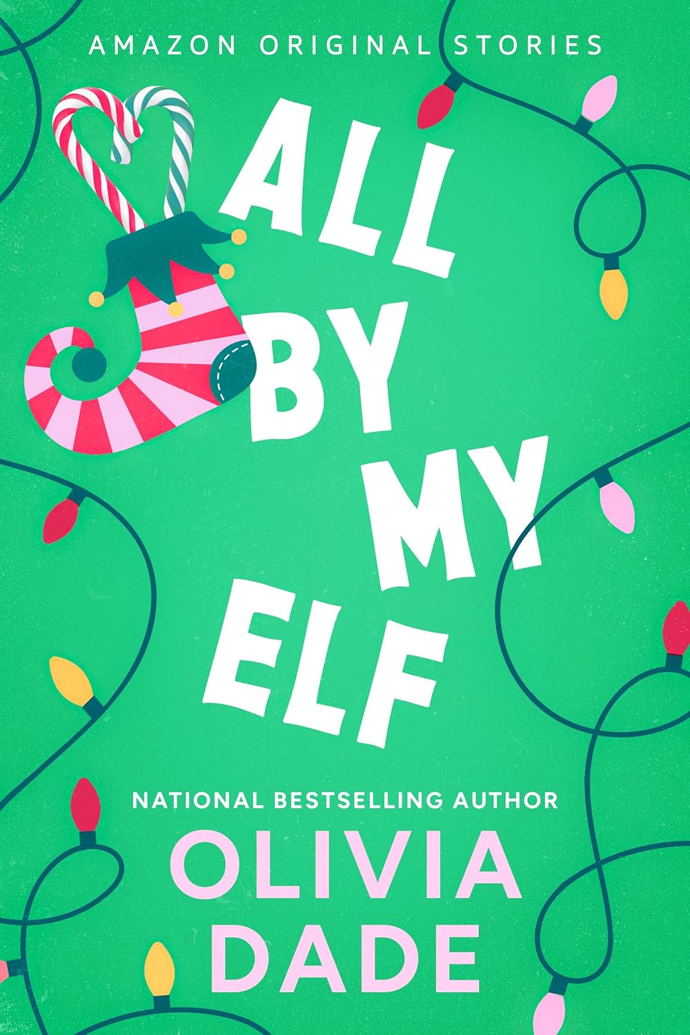 All by My Elf (Under the Mistletoe Collection, #3) by Olivia Dade