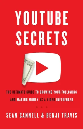 YouTube Secrets by Sean Cannell & Benji Travis
