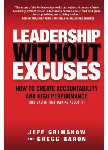 Leadership Without Excuses by Jeff Grimshaw; Gregg Baron