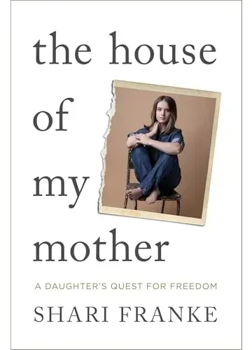 The House of My Mother by Shari Franke