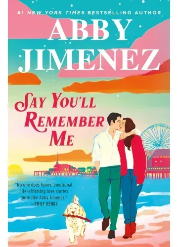 Say You'll Remember Me by Abby Jimenez