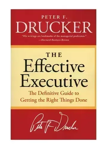 The Effective Executive by Peter F. Drucker