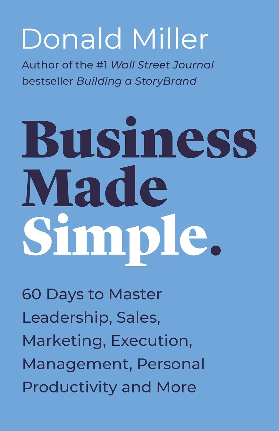 Business Made Simple by Donald Miller