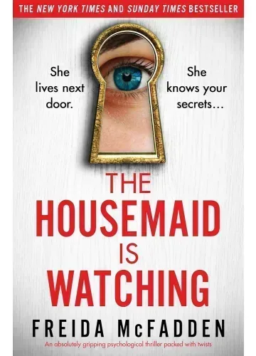 The Housemaid Is Watching (The Housemaid, #3) by Freida McFadden