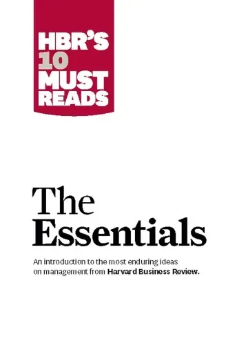 HBR'S 10 Must Reads: The Essentials by Harvard Business Review, Peter F. Drucker, Clayton M. Christensen, Michael E. Porter, Daniel Goleman