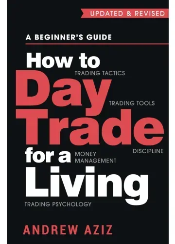 How to Day Trade for a Living by Andrew Aziz