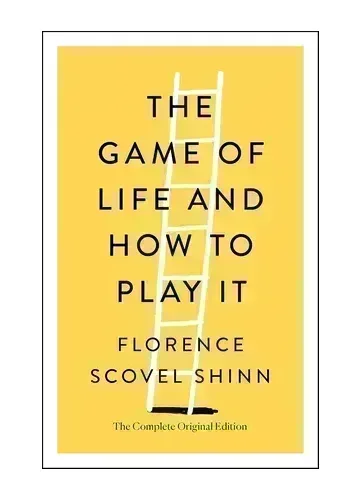 The Game of Life and How to Play It by Florence Scovel Shinn