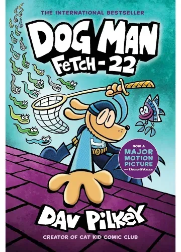 Dog Man: Fetch-22 (Dog Man #8) by Dav Pilkey