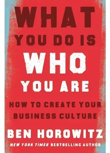 What You Do Is Who You Are by Ben Horowitz
