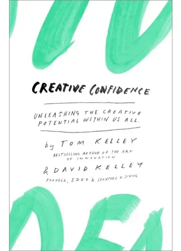 Creative Confidence by Tom Kelley, David Kelley