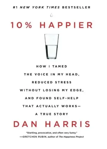 10% Happier by Dan Harris