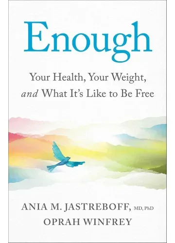 Enough by Oprah Winfrey & Dr. Ania Jastreboff