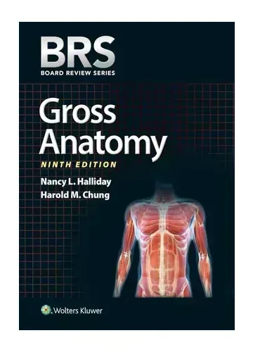 BRS Gross Anatomy (Board Review Series) by Nancy L. Halliday, Harold M. Chung