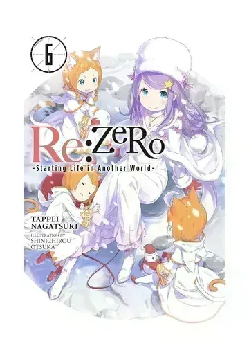 Re:ZERO Vol. 6 (light novel): Starting Life in Another World by Tappei Nagatsuki