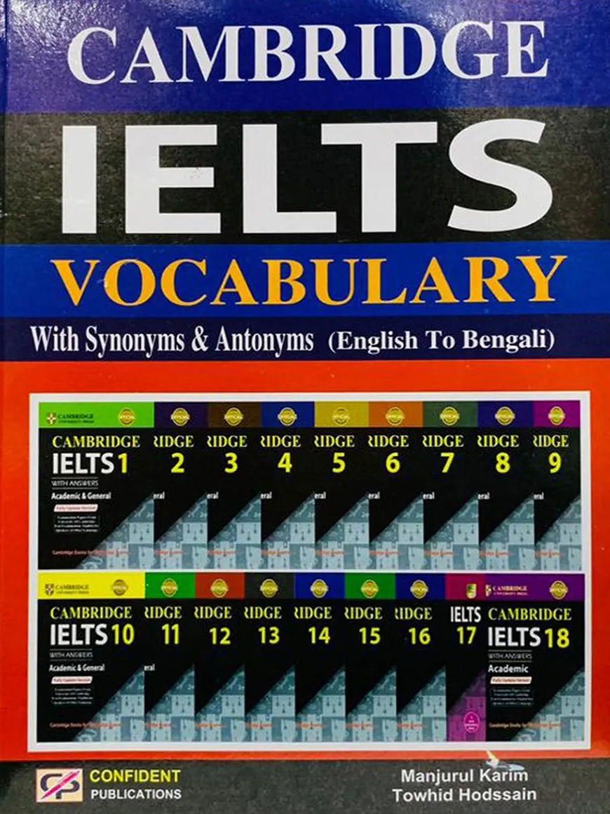 Cambridge IELTS Vocabulary with Synonyms and Antonyms (English to Bengali) by Manjurul Karim, Towhid Hossain