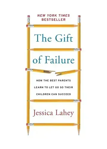 The Gift of Failure by Jessica Lahey