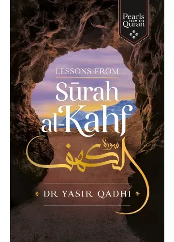 Lessons from Surah al-Kahf by Yasir Qadhi