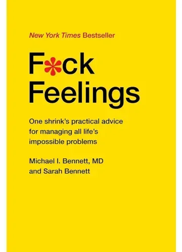F*ck Feelings by Michael Bennett MD, Sarah Bennett