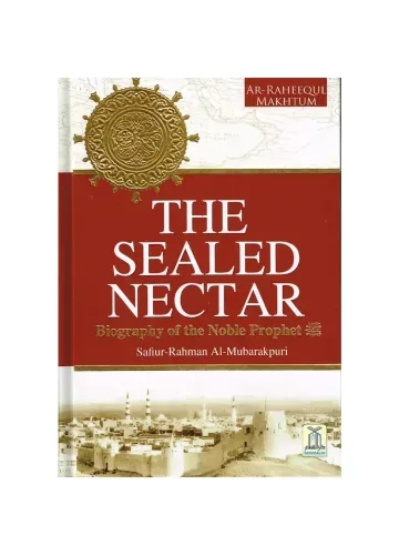 The Sealed Nectar by Safiur-Rahman Al-Mubarkpuri