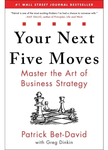 Your Next Five Moves by Patrick Bet-David, Greg Dinkin