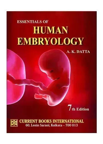 ESSENTIALS OF HUMAN EMBRYOLOGY by A. K. Datta