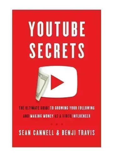 YouTube Secrets by Sean Cannell & Benji Travis