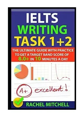 IELTS Writing Task 1 + 2 by Rachel Mitchell