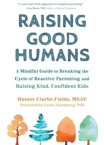 Raising Good Humans by Hunter Clarke-Fields MSAE