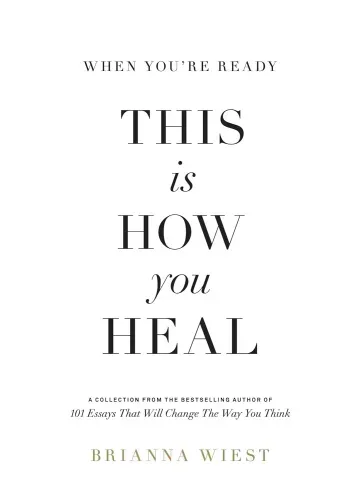 When You're Ready, This Is How You Heal by Brianna Wiest