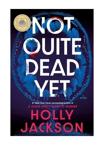 Not Quite Dead Yet by Holly Jackson