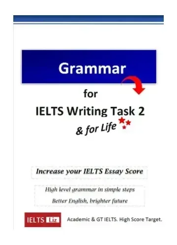 Grammar for IELTS Writing Task 2 by Liz