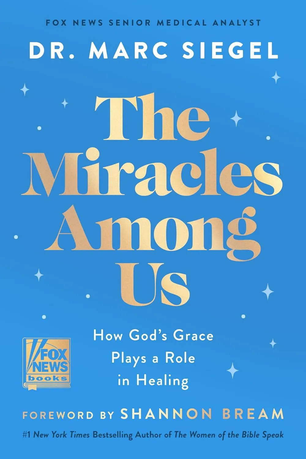 The Miracles Among Us by Dr. Marc Siegel