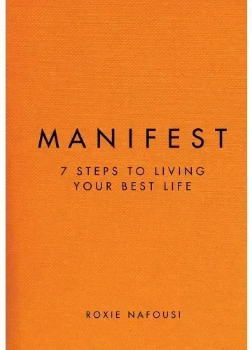 Manifest: 7 Steps to Living Your Best Life by Roxie Nafousi