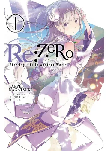 Re:Zero: Starting Life in Another World, Vol. 1 (Light Novel) by Tappei Nagatsuki