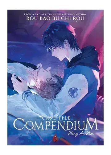 Case File Compendium: Bing An Ben (Novel) Vol. 3 by Rou Bao Bu Chi Rou