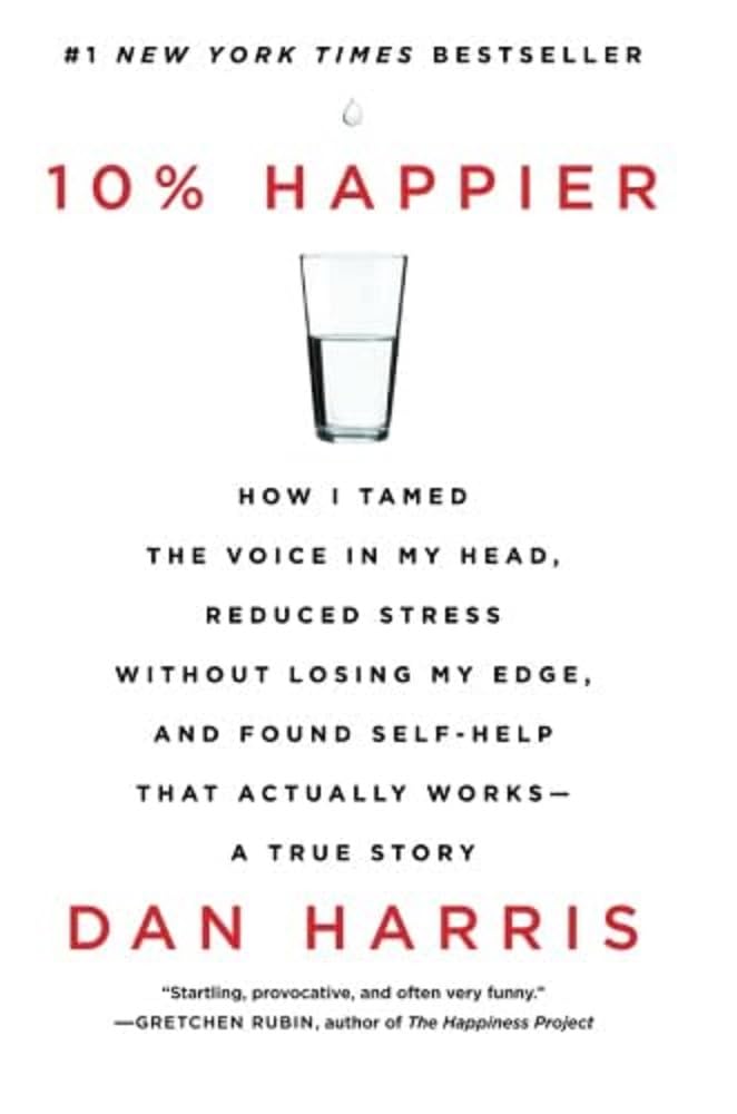 10% Happier by Dan Harris
