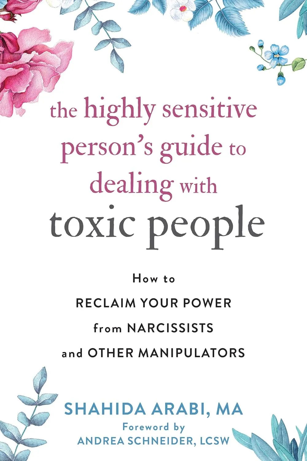 The Highly Sensitive Person's Guide to Dealing with Toxic People by Shahida Arabi