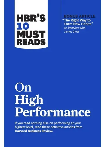 HBR’s 10 Must Reads on High Performance by Harvard Business Review, James Clear, Daniel Goleman, Heidi Grant, Peter F. Drucker