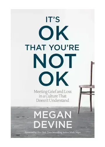 It's OK That You're Not OK by Megan Devine