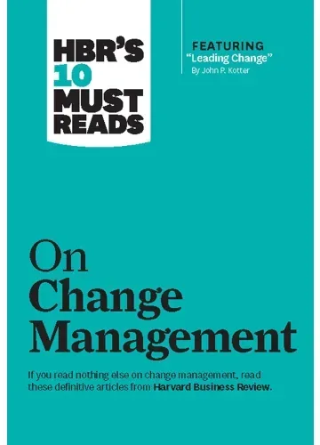 HBR's 10 Must Reads on Change Management by Harvard Business Review