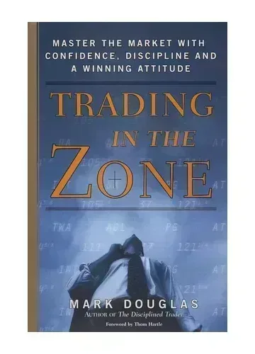 Trading in the Zone by Mark Douglas