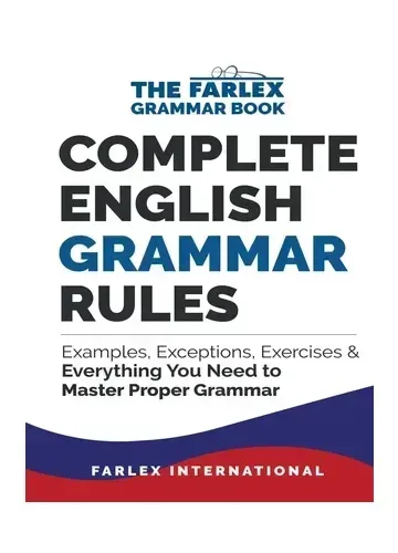 Complete English Grammar Rules by Farlex International