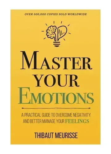 Master Your Emotions by thibaut meurisse