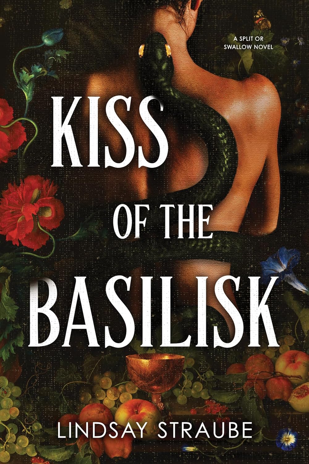 Kiss of the Basilisk (Split or Swallow, #1) by Lindsay Straube
