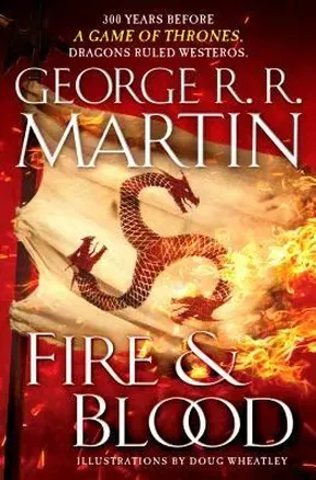 Fire & Blood (A Targaryen History, #1) by George R.R. Martin