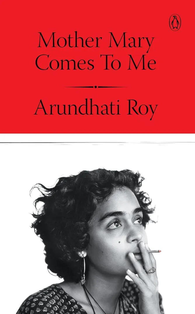 Mother Mary Comes to Me by Arundhati Roy
